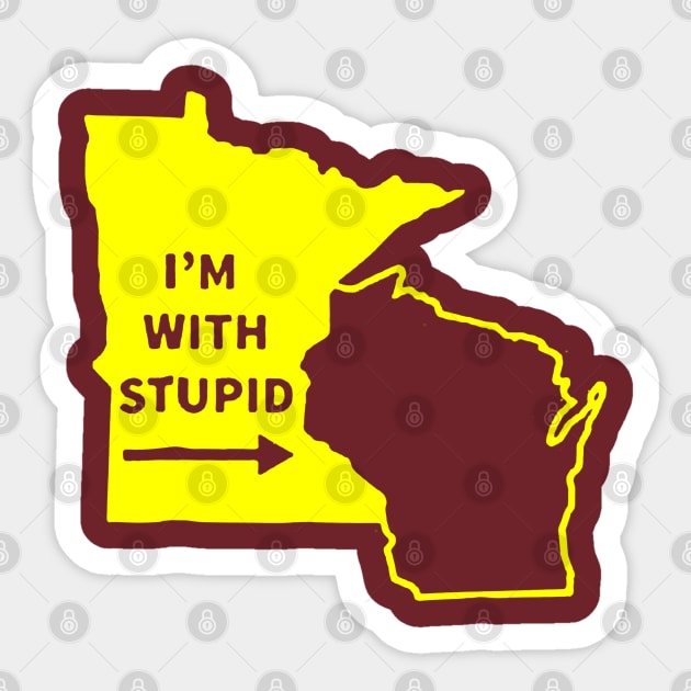 I'm With Stupid Minnesota Wisconsin Rivalry Sticker by luckyboystudio